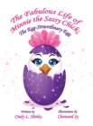 Image for The Fabulous Life of Minnie the Sassy Chick : The Egg-Straordinary Egg