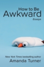 Image for How to Be Awkward