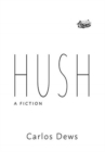 Image for Hush : A Fiction