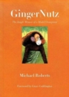 Image for GingerNutz  : the jungle memoir of a model orangutan