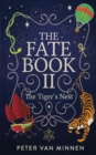 Image for The Fate Book II : The Tiger&#39;s Nest