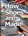 Image for How Shoes are Made : A behind the scenes look at a real sneaker factory