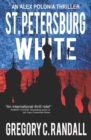 Image for St. Petersburg White : An Alex Polonia Thriller