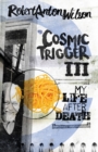 Image for Cosmic Trigger III : My Life After Death