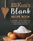 Image for Mama Bear Kusi&#39;s Blank Recipe Book