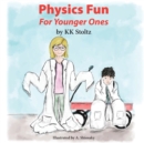 Image for Physics Fun : For Younger Ones
