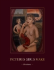 Image for Pictures Girls Make: Portraitures