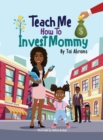 Image for Teach Me How to Invest Mommy
