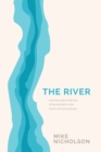 Image for The River : A 30-Day Study on the Role of the Holy Spirit in the World, the Church and You