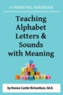 Image for Teaching Alphabet Letters &amp; Sounds with Meaning