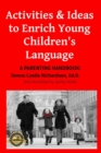 Image for Activities &amp; Ideas to Enrich Young Children&#39;s Language: A parenting handbook