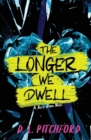Image for The Longer We Dwell