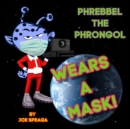Image for Phrebbel The Phrongol Wears A Mask