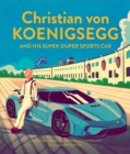 Image for Christian von Koenigsegg and his super-duper sports car