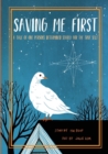 Image for Saving Me First : A Tale of One Person&#39;s Determined Search for the True Self