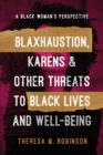 Image for Blaxhaustion, Karens &amp; Other Threats to Black Lives and Well-Being
