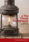Image for A Tin Train Christmas : (short fiction)