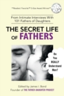 Image for The Secret Life of Fathers (2nd Edition - Updated with new sections added) : An Unexpected Guide to Understanding MEN... and Fathers