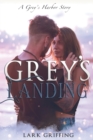 Image for Grey&#39;s Landing : A Grey&#39;s Harbor Story