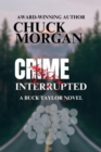 Image for Crime Interrupted: A Buck Taylor Novel