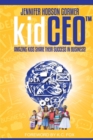 Image for kidCEO : Amazing Kids Share Their Success in Business