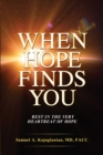 Image for When Hope Finds You: Rest in the Very Heartbeat of Hope