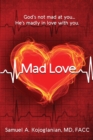 Image for Mad Love: God&#39;s Not Mad At You, He&#39;s Madly in Love With You