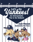 Image for Let&#39;s Go Yankees!: An Unforgettable Trip to the Ballpark
