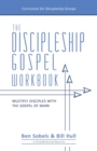 Image for The Discipleship Gospel Workbook : Multiply Disciples with the Gospel of Mark