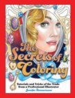 Image for The Secrets of Coloring : Tutorials and Tricks of the Trade from a Professional Illustrator