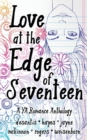 Image for Love at the Edge of Seventeen