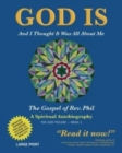 Image for God Is : And I Thought It Was All about Me - The Gospel of Rev. Phil