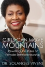 Image for Girls Can Move Mountains : Rewriting the Rules of Female Entrepreneurship