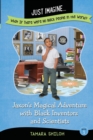 Image for Just Imagine...What If There Were No Black People in the World? : Jaxon&#39;s Magical Adventure with Black Inventors and Scientists