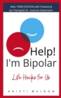 Image for Help! I&#39;m Bipolar: Life Hacks for Us