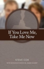 Image for If You Love Me Take Me Now