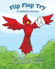 Image for Flip Flap Try . . . A Cardinal&#39;s Journey