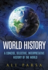 Image for World History: A Concise, Selective, Interpretive History of the World.