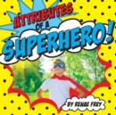 Image for Attributes of a Superhero