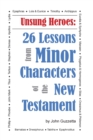Image for Unsung Heroes : 26 Lessons from Minor Characters of the New Testament