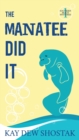 Image for The Manatee Did It
