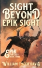 Image for Sight Beyond Epik Sight : A Steampunk Fantasy Romp