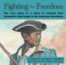 Image for Fighting for Freedom : The true story of a slave in colonial New Hampshire who fought in the American Revolution
