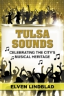 Image for Tulsa Sounds : Celebrating the City&#39;s Musical Heritage