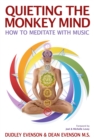 Image for Quieting the Monkey Mind: How to Meditate With Music