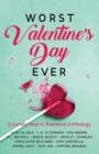 Image for Worst Valentine&#39;s Day Ever : A Lonely Hearts Romance Anthology