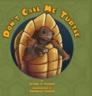 Image for Don&#39;t Call Me Turtle