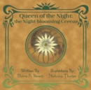 Image for Queen of the Night : The Night-blooming Cereus