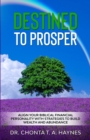 Image for Destined To Prosper : Align Your Biblical Financial Personality With Strategies To Build Wealth And Abundance
