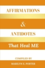 Image for Affirmations and Antidotes That Heal ME
